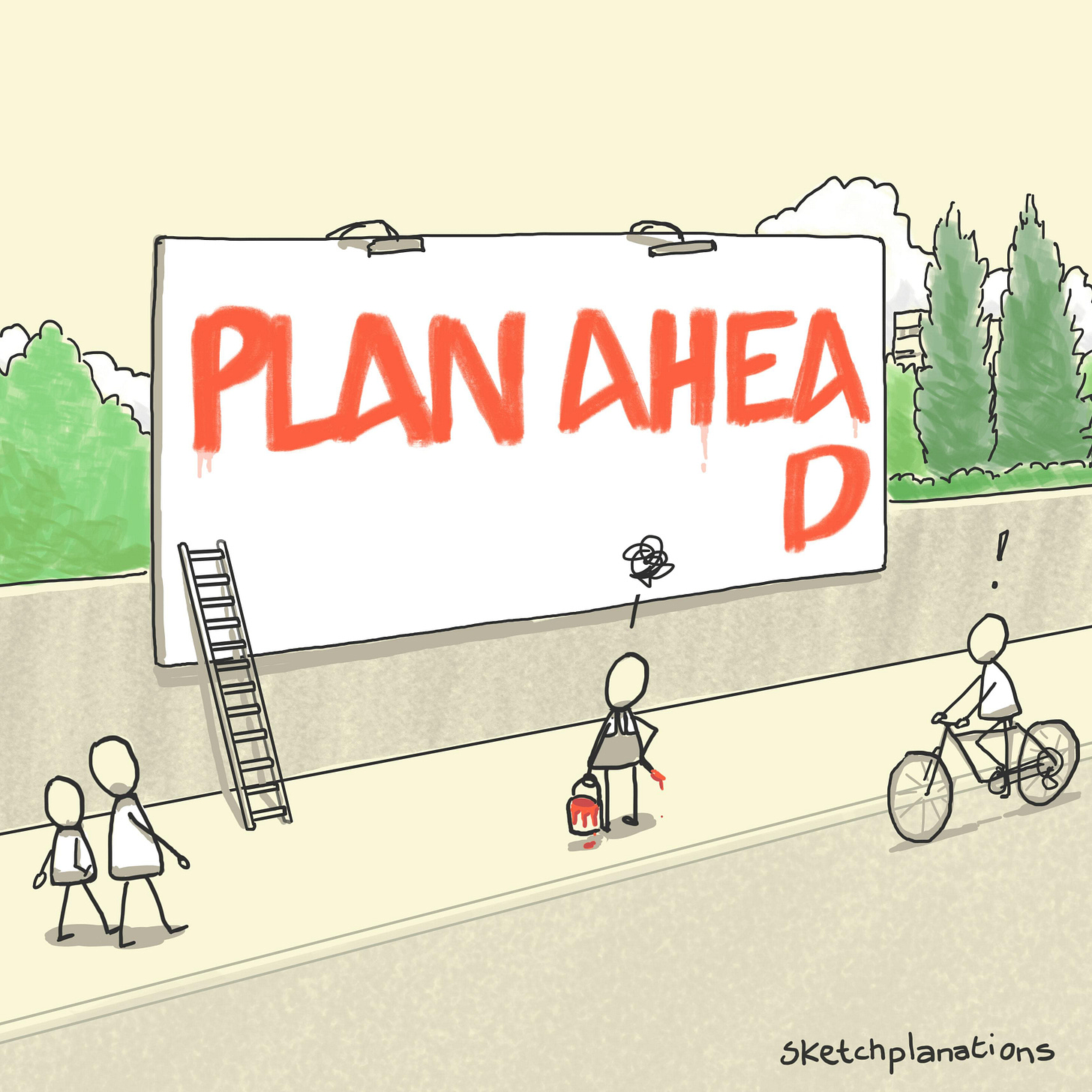 Plan ahead illustration: A painter with passers-by contemplate the lack of planning ahead on a billboard that says Plan Ahead without the D fitting on. Plan ahead illustration: A painter with passers-by contemplate the lack of planning ahead on a billboard that says Plan Ahead without the D fitting on.