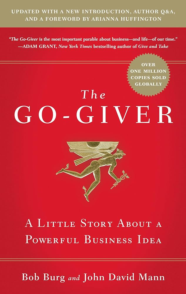 The Go-Giver, Expanded Edition: A Little Story About a Powerful Business  Idea (Go-Giver, Book 1 : Burg, Bob, Mann, John David: Amazon.in: Books