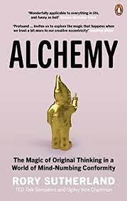 Alchemy: The Surprising Power of Ideas That Don't Make Sense eBook :  Sutherland, Rory: Amazon.in: Kindle Store