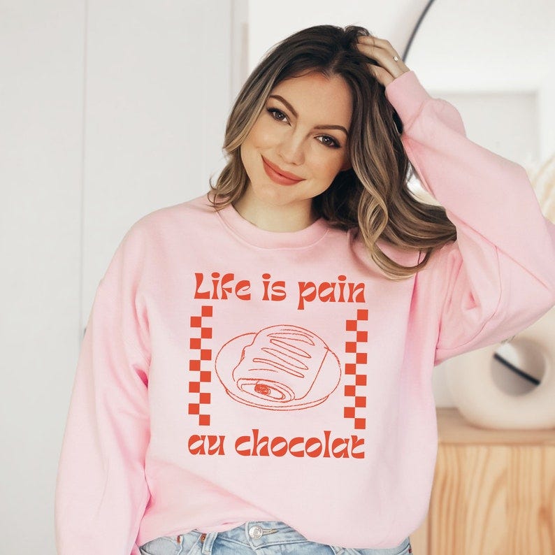 Life is pain au chocolat unisex crewneck french sweatshirt pastry shirt croissant sweatshirt patisserie Light Pink