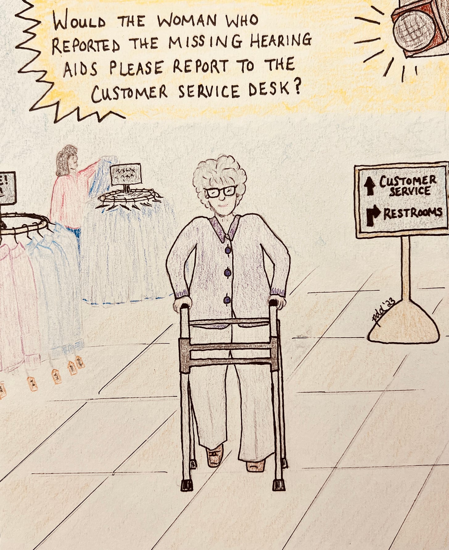 Woman using a walker in a department store, oblivious to the P.A. announcement that asks, “Would the woman who reported the missing hearing aids please report to the customer service desk?”