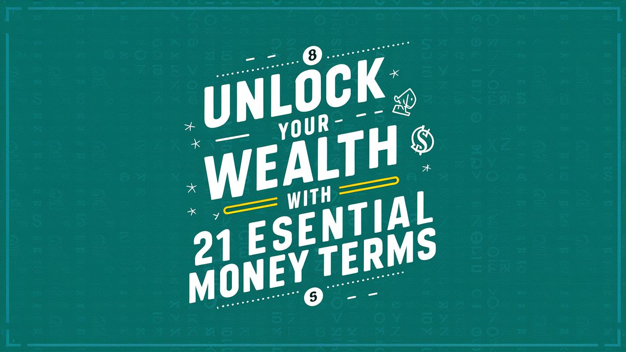 Unlock Your Wealth with 21 Essential Money Terms