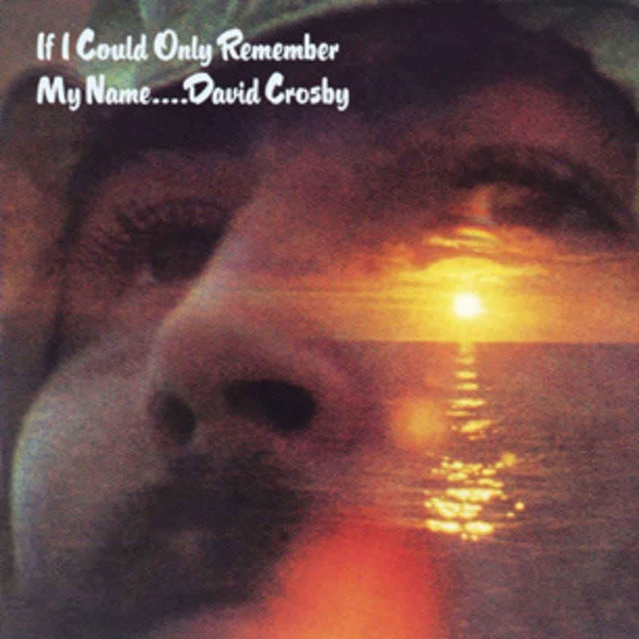David Crosby, 'If I Could Only Remember My Name' | The 40 Greatest ...