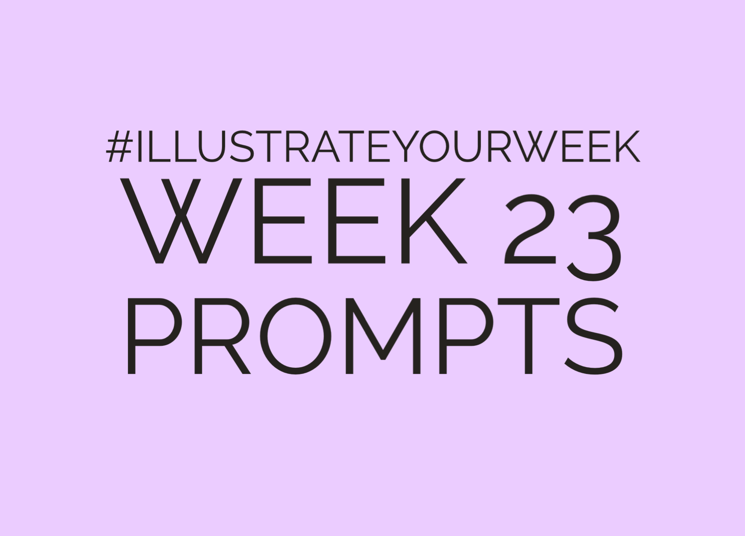 Week 23 Prompts for Illustrate Your Week headline only