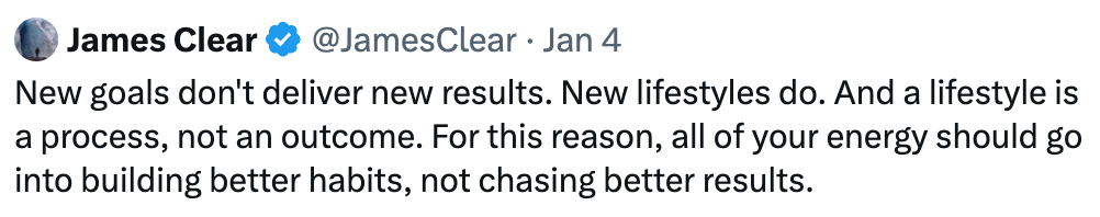 Tweet from James Clear stating that new goals don't deliver new results. He recommends building better habits.