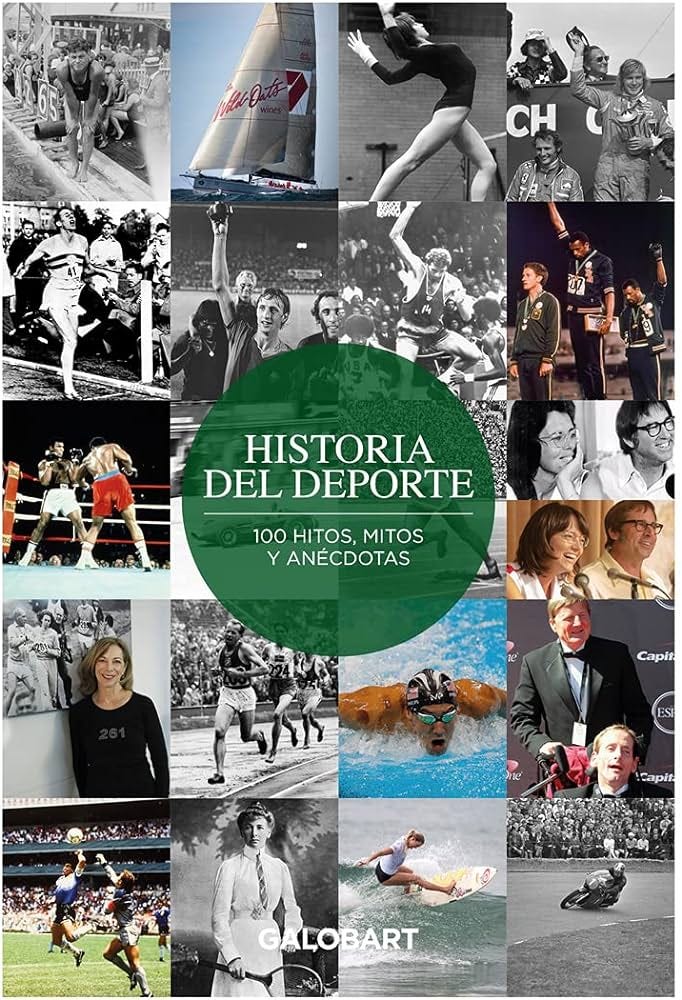 Historia del Deporte (NE) 100 hitos, mitos y anécdotas : Galobart Rafael:  Amazon.com.mx: Libros
