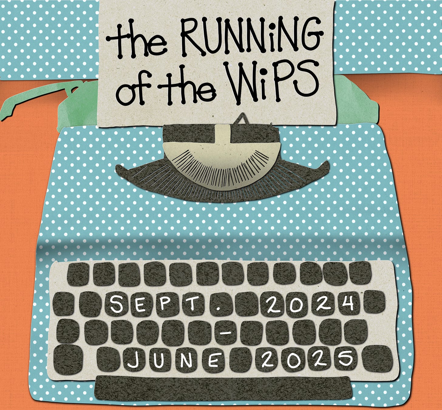 A papercut image of a blue typewriter with The Running of the WIPs September 2024 to June 2025