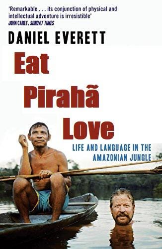 r/linguisticshumor - Daniel Everett's Eat Pirahã Love