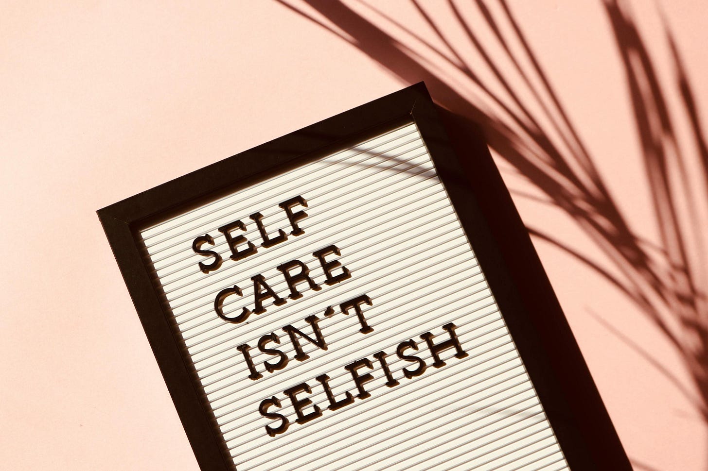 Self Care Isn't Selfish Signage · Free Stock Photo