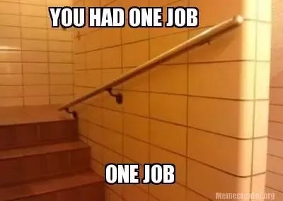 What are the best 'You had one job!' memes you have come ...