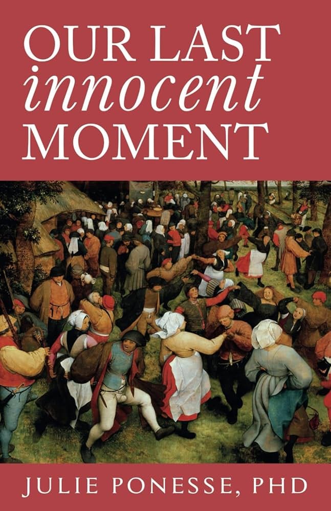 Our Last Innocent Moment: Ponesse, Julie: 9781630692582: Amazon.com: Books