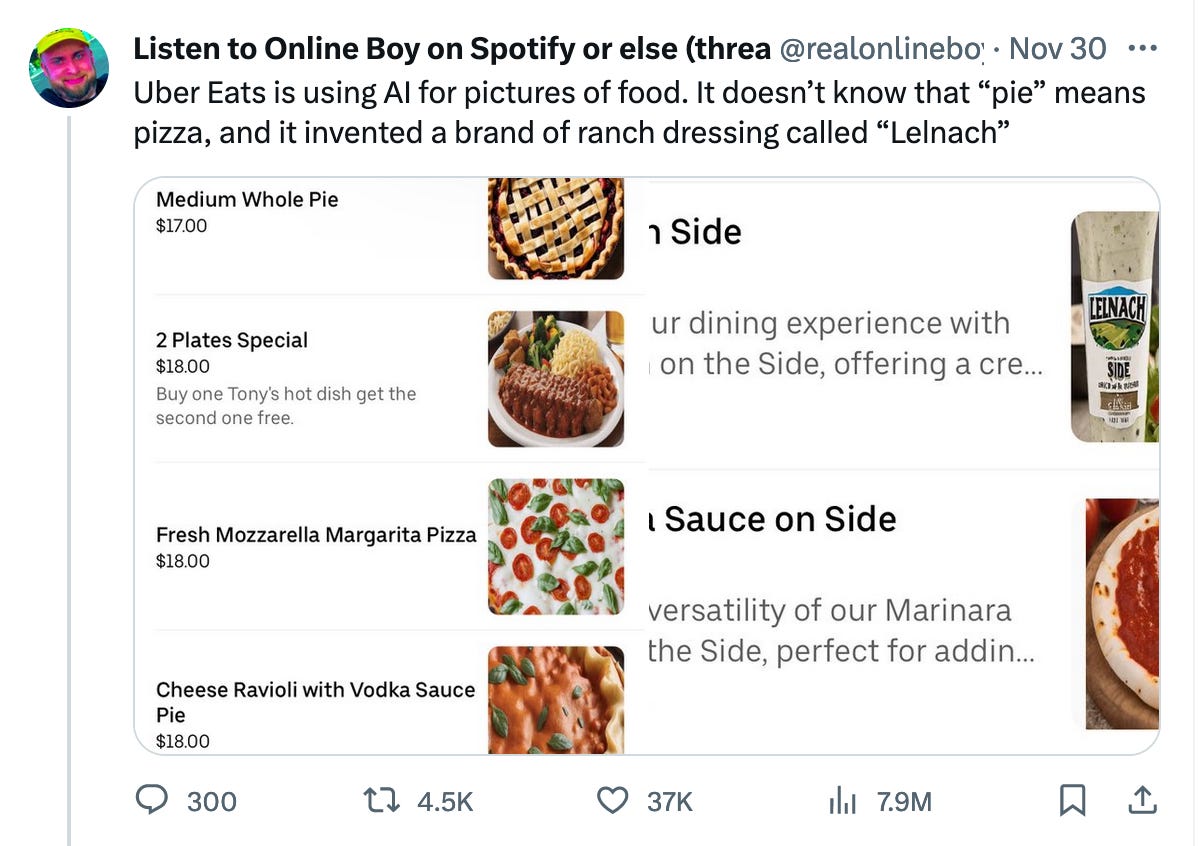 Tweet showing incorrectly generated AI images on an Uber Eats menu. Caption: "Uber Eats is using AI for pictures of food. It doesn’t know that “pie” means pizza, and it invented a brand of ranch dressing called “Lelnach”"