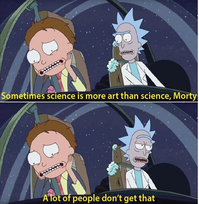 Sometimes science is more art than science, Morty : r ...