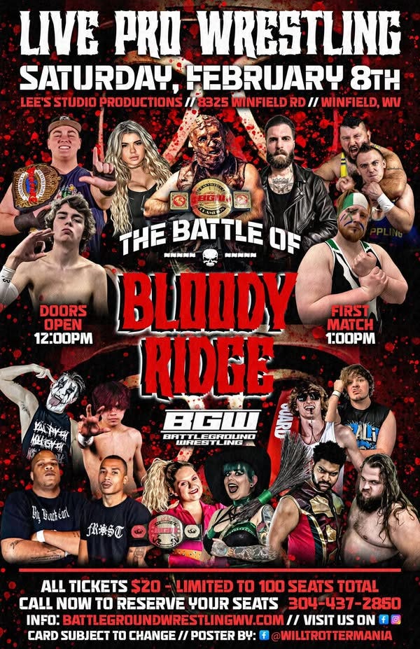 May be an image of ‎5 people and ‎text that says '‎京 LIVE PRO WRESTLINE SATURDAY FEBRUARY 8TH LEE'S STUDIO PRODUCTIONS 8325 WINFIELD RD "I WINFIELD, WV apogog/ THE 新間 音限 BATTLE OE 音..料料 م DOORS OPEN 12:00PM BLOODY RIDGE BGUI BR BATTLEGROUINO WRESTLING WRES TLING FIRST MATCH 1:00PM 菜丼 ਖंडाम roihab 我海奇区 ALL TICKETS $Z0 LIMITED TO 100 SEATS TOTAL CALL NOW tO RESERVE YOUR SEATS 304 304-437-2850 -2850 304-437 INFO: BATT.EGROUNDIWRESTLINGWW.COM VISIT IJS ON f 0 CARD SUBJECT TO CHANGE II POSTER BY: WILLTROTTERMANIA‎'‎‎