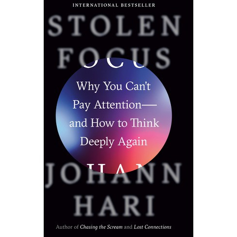 Stolen Focus - by Johann Hari (Hardcover)