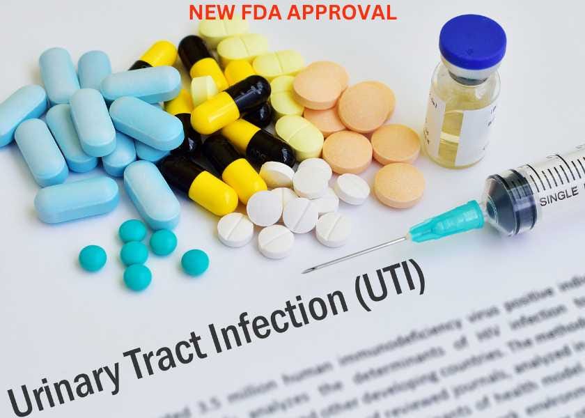 FDA approved a new UTI treatment 