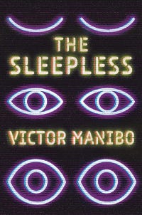 The book cover of The Sleepless by Victor Manibo, which features three pairs of neon eyes -- one closed, one open, and one wide open -- on a dark purple background.