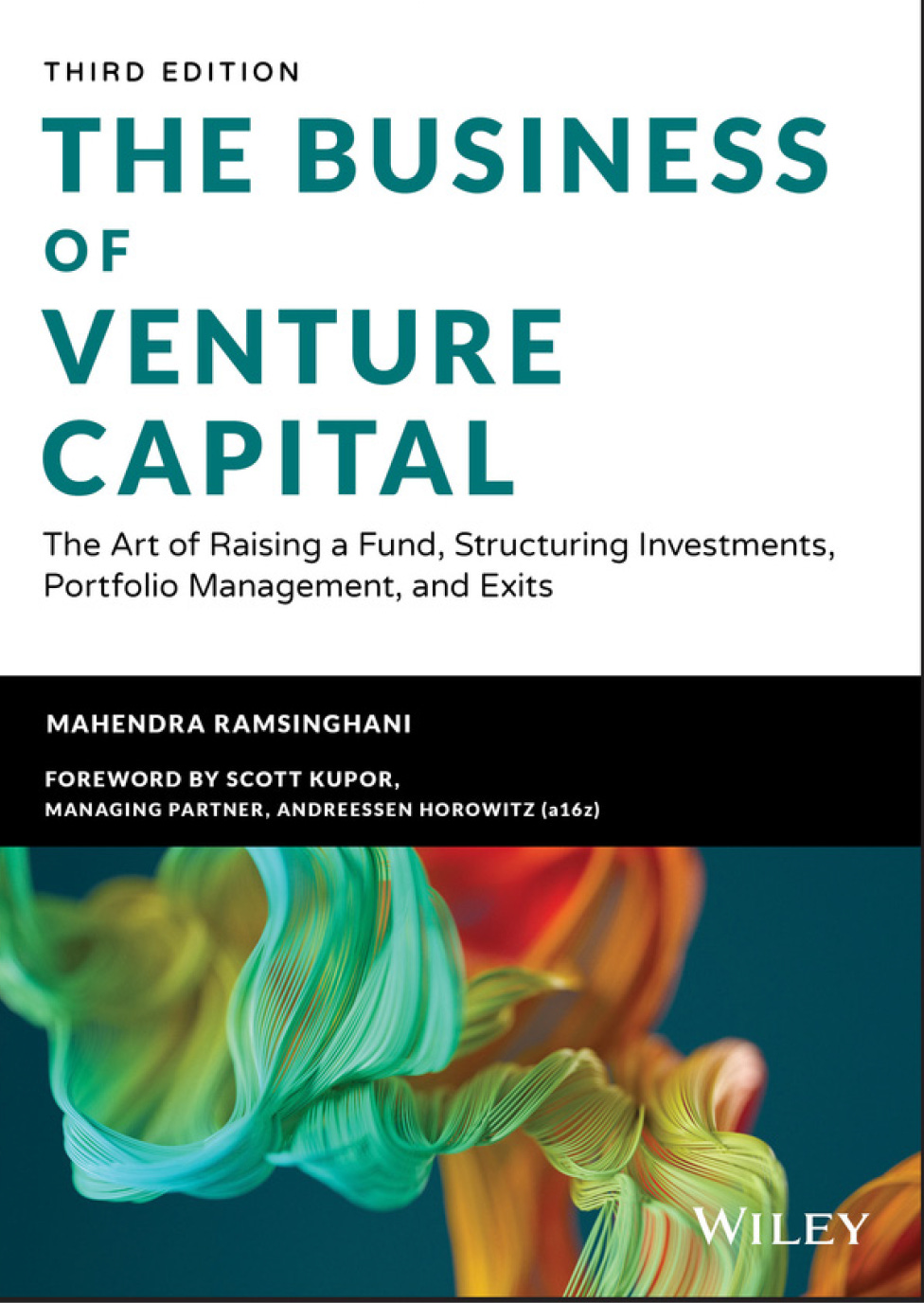 The Business of Venture Capital: The Art of Raising a Fund, Structuring Investments, Portfolio Management, and Exits by Mahendra Ramsinghani