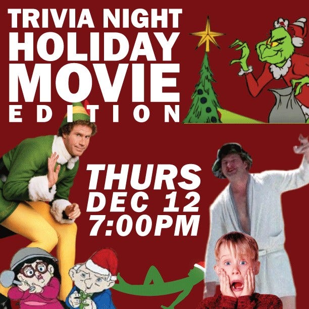 May be an image of 2 people and text that says 'TRIVIA NIGHT HOLIDAY MOVIE EDITION THURS DEC 12 7:00PM'