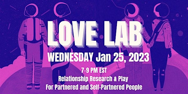LOVE LAB: RELATIONSHIP EXPERIMENTS FOR PARTNERED AND SELF-PARTNERED PEOPLE