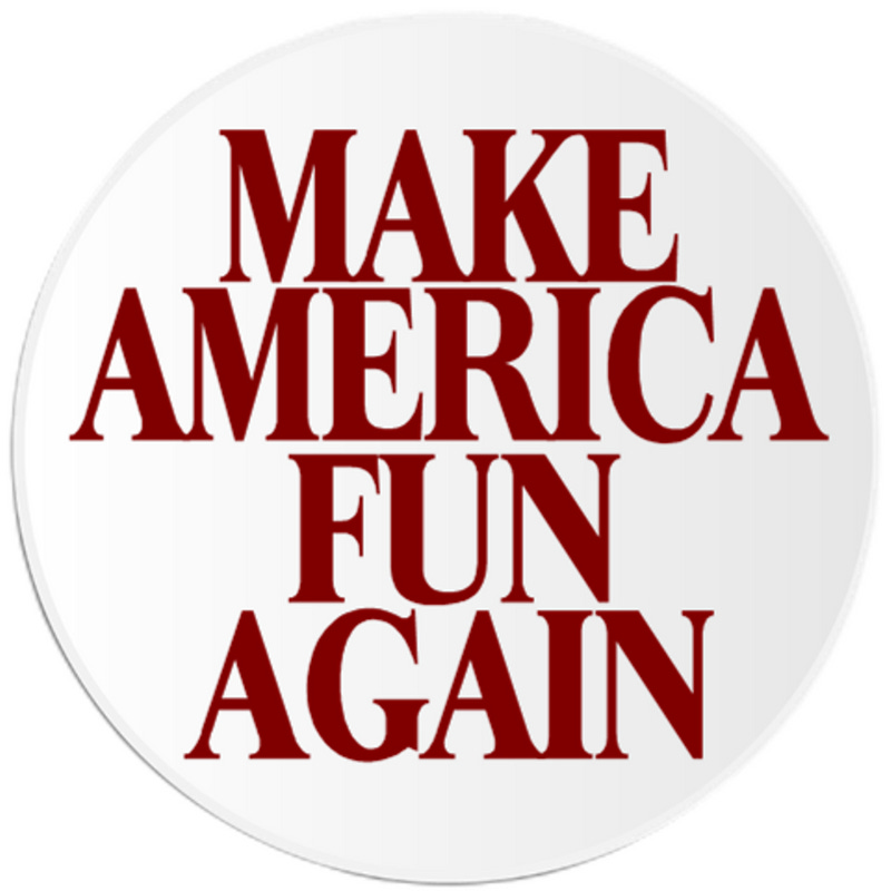 Make America Fun Again - Circle Sticker Decal 3 Inch - MAGA Parody ...