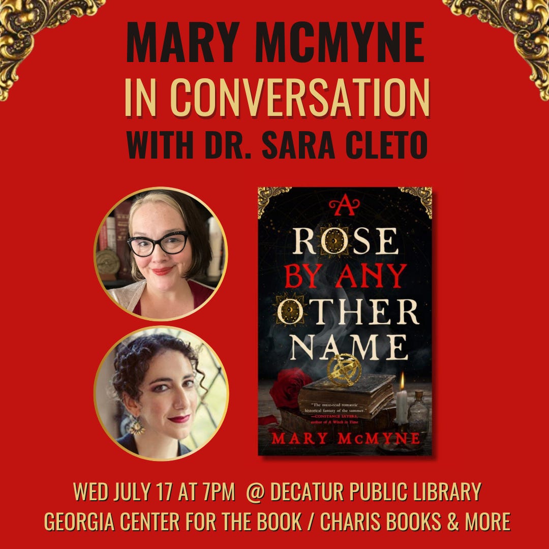 A ROSE BY ANY OTHER NAME, Mary McMyne in conversation with Dr. Sara Cleto, The Georgia Center for the Book at the Decatur Public Library, Wednesday, July 17th and 7pm