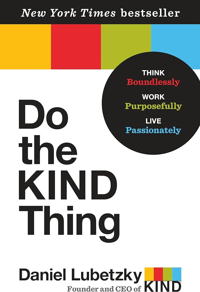 Do the Kind Thing: Think Boundlessly, Work Purposefully, Live Passionately  | Amazon.com.br