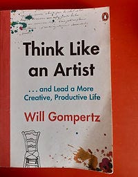 Front cover of Think Like an Artist - book by Will Gompertz