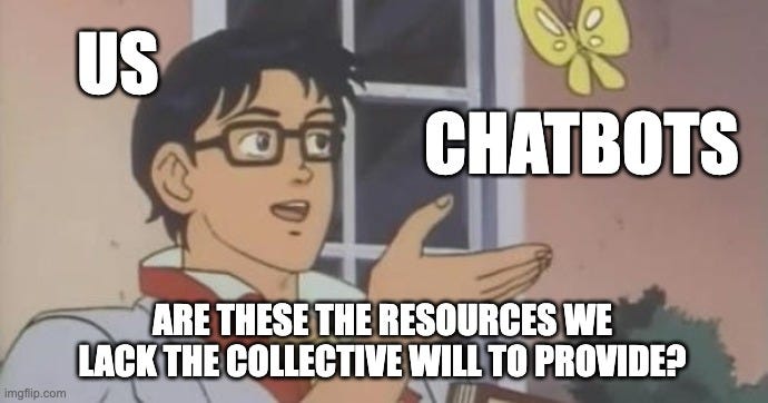 The pigeon meme. Someone looking at a butterfly labeled "chatbots" saying "Is this the resources students need that we lack the collective will to provide?"