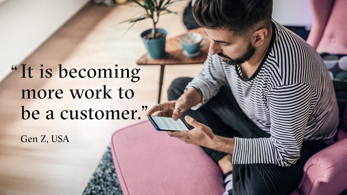 "It's becoming more work to be a customer." Gen Z, USA