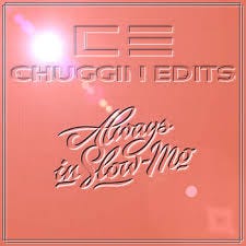 Music | Chuggin Edits