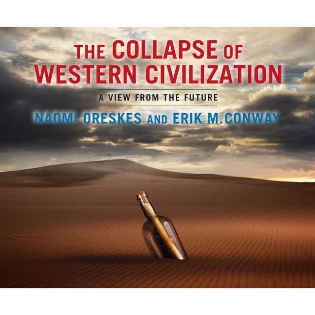 Picture of a bottle sticking up through the sand in a desert landscape. The bottle has a message in it. This is the cover of a book, the collapse of western civilisation, by Naomi Oreskes and Erik Conway