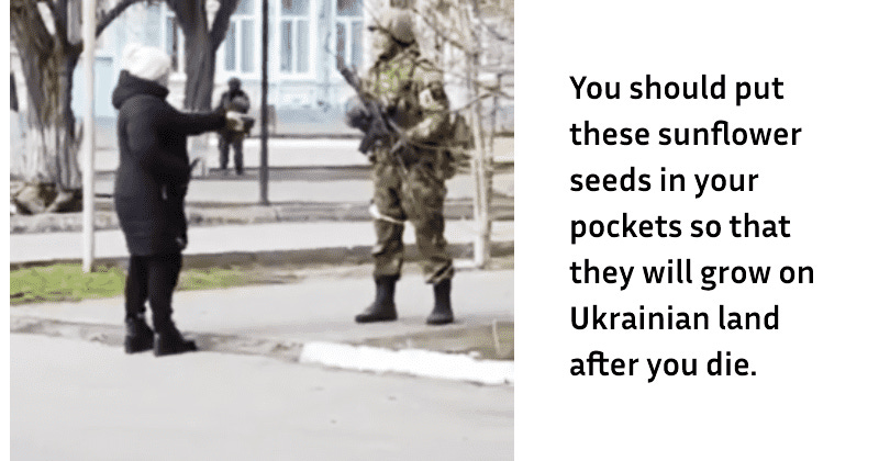 Brave Ukrainian woman walks up to Russian soldier: 'Carry sunflower seeds  so they grow when you die'