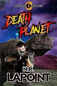 Death Planet (Dinosaur Warfare Book 1) by [N.R. LaPoint]