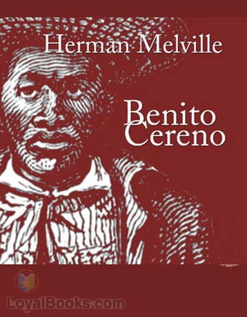Benito Cereno by Herman Melville - Free at Loyal Books