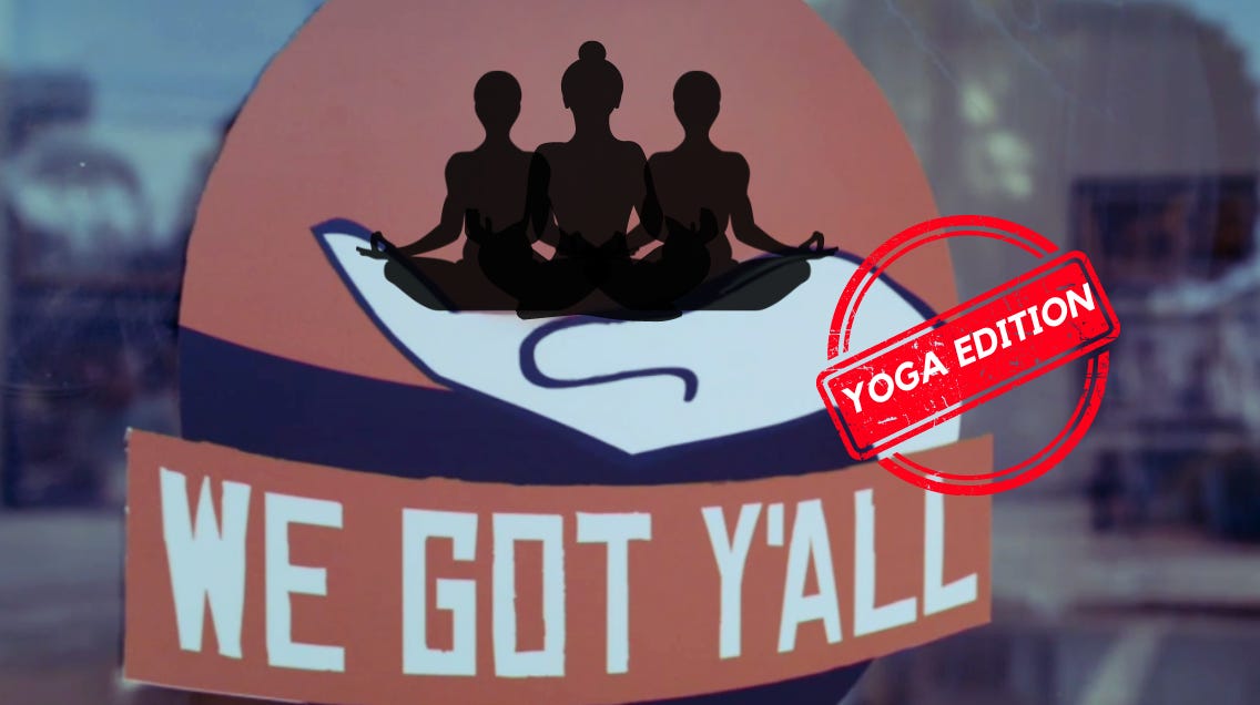We Got Y'all sign from Insecure on Max edited with Black yoga figures instead of children and a stamp that reads "Yoga Edition"