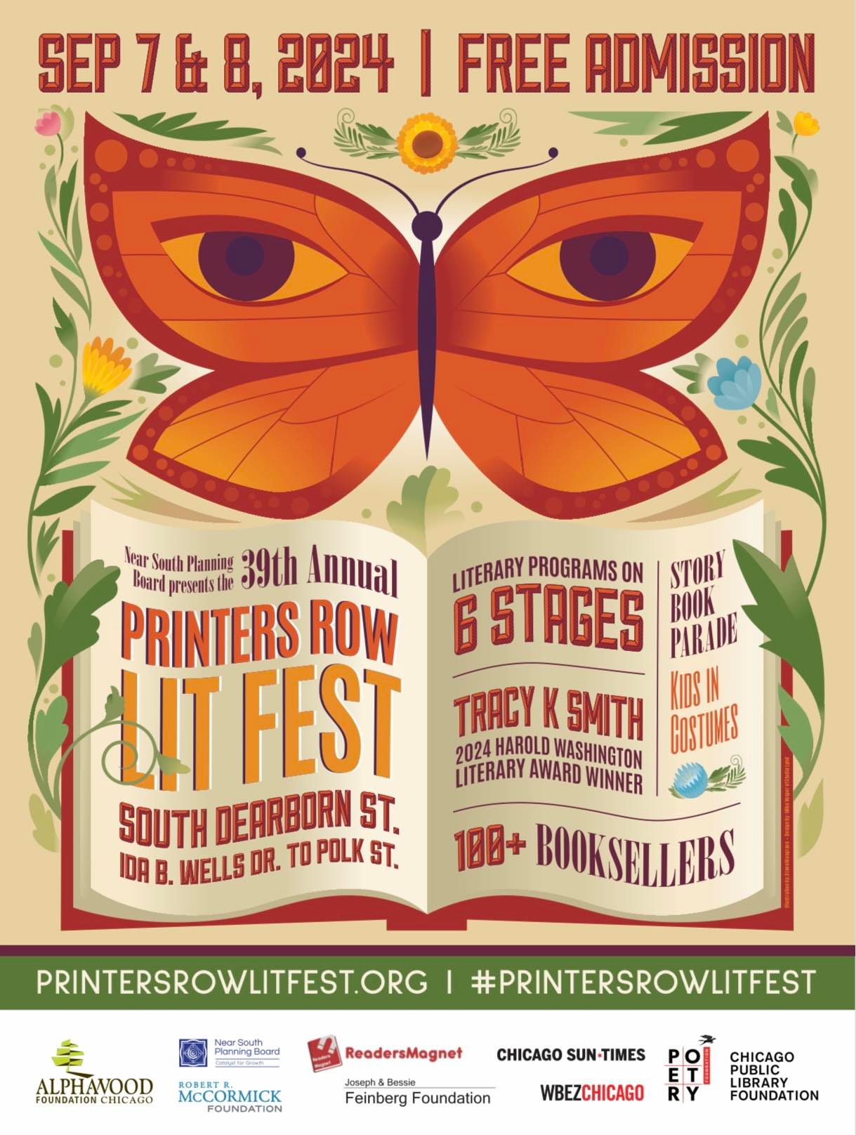 A promotional poster for the 2024 Printers Row Lit Fest, scheduled for September 7 and 8. The design features a vibrant, butterfly motif with orange wings resembling an open book, surrounded by floral elements. Key details include "Free Admission," the location on South Dearborn Street, Chicago, and highlights such as "Literary Programs on 6 Stages," "100+ Booksellers," and a "Storybook Parade with Kids in Costumes." The event will also feature Tracy K. Smith, the 2024 Harold Washington Literary Award winner. The bottom of the poster lists sponsors and includes the festival's website, printersrowlitfest.org, and hashtag #PrintersRowLitFest. The overall design is colorful and inviting, reflecting the lively and literary spirit of the festival.