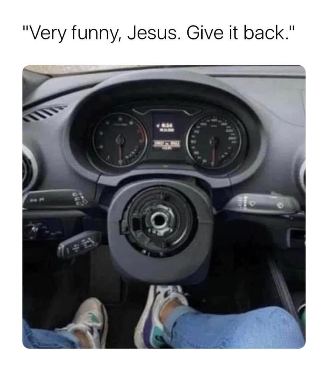 May be an image of text that says '"Very funny, Jesus. Give it back."'