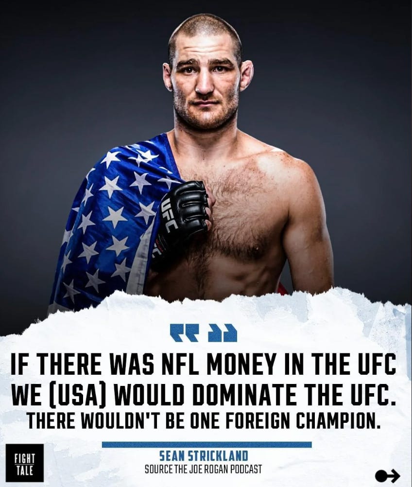 Sean Strickland: If there was NFL money in the UFC, Americans would dominate. You wouldn't see a single foreign champion."