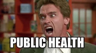 Meme Creator - Funny Public Health Meme Generator at MemeCreator.org!