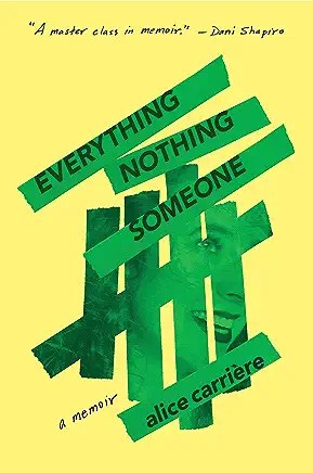 Everything Nothing Someone by Alice Carrière
