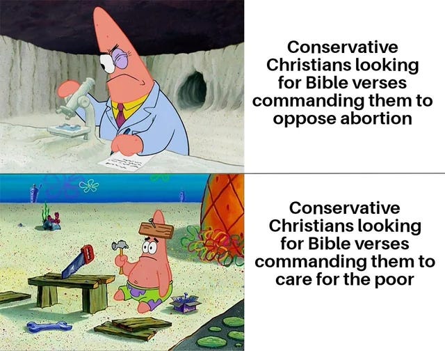 Top panel shows Patrick Star dressed in lab coat peering intently into a microscope with caption "Conservative Christian looking for for bible verses commanding them to oppose abortion." Second panel, Patrick sits on beach staring cluelessly at hammer and saw with blank look captioned "Conservative Christians looking for Bible verses commanding them to care for the poor"