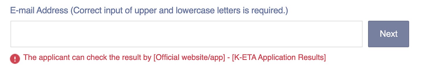 Form field. Label "Email address, correct input of upper and lowercase letters is required". Error message below: "The applicant can check the result by official website/app K-ETA application status", button "Next"