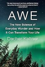 Awe: The New Science of Everyday Wonder and How It Can Transform Your Life