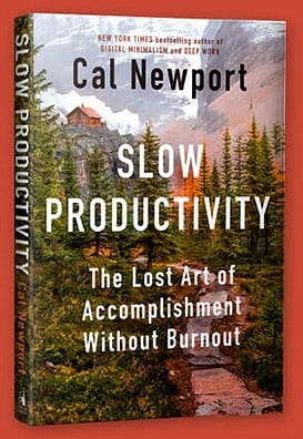 Cal Newport’s book called Slow Productivity, the lost art of accomplishment without burnout. The background is of a forest with a trail running through it.