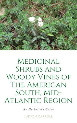 Medicinal Shrubs and Woody Vines of The American Southeast An Herbalist's Guide