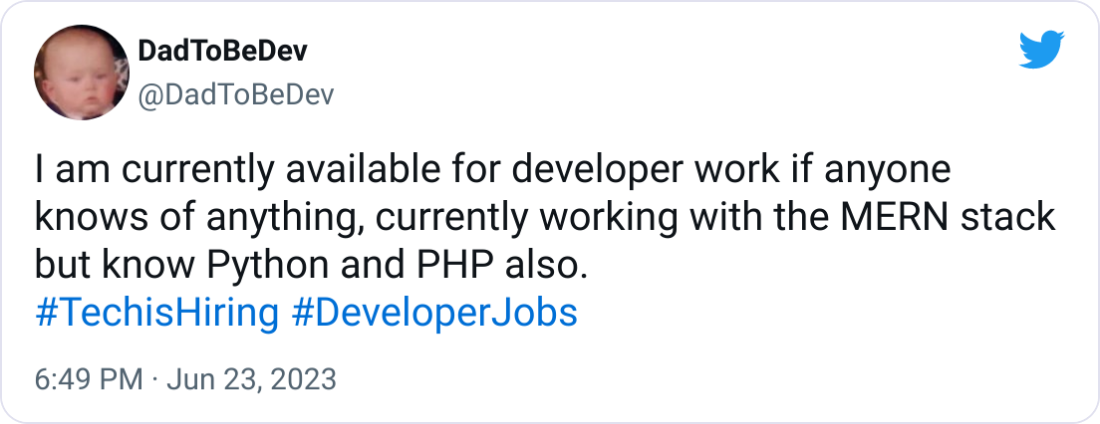 DadToBeDev @DadToBeDev I am currently available for developer work if anyone knows of anything, currently working with the MERN stack but know Python and PHP also.  #TechisHiring #DeveloperJobs