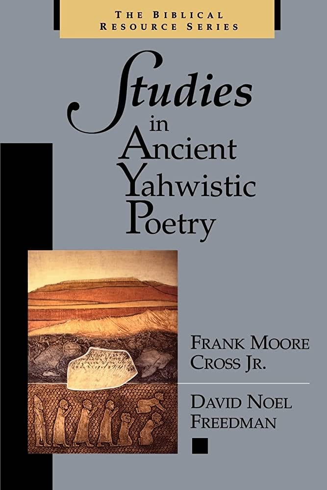 Studies in Ancient Yahwistic Poetry (Biblical Resource Series): Frank Moore  Cross, David Noel Freedman: 9780802841599: Amazon.com: Books