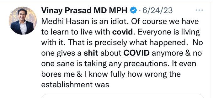 Vinay Prasad tweets "no one gives a shit about COVID anymore and no one sane is taking any precautions"
