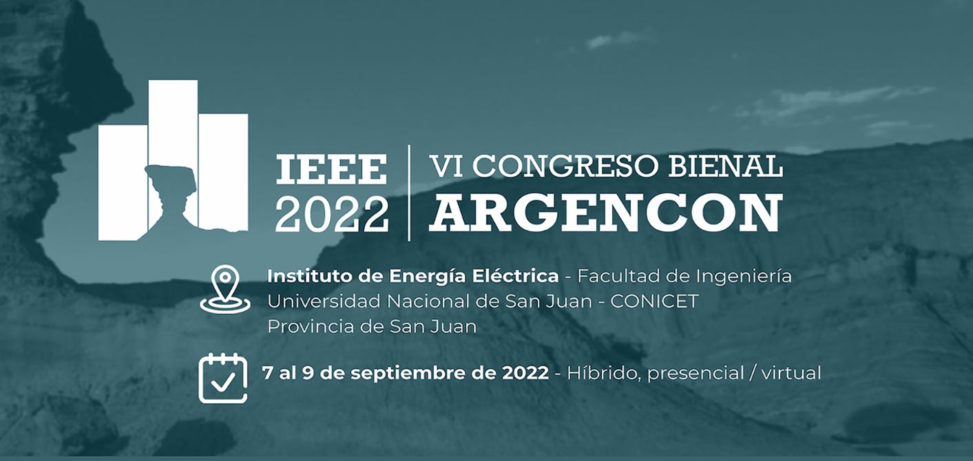 IEEE 2022: VI Congreso Bienal #Argencon @IEEEar Marzo-Septiembre